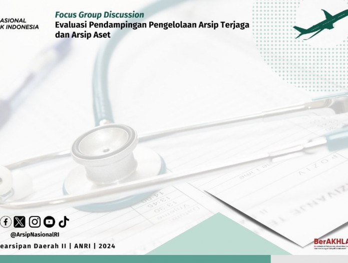 Focus Group Discussion Evaluasi Pendampingan Pengelolaan Arsip Terjaga dan Arsip Aset